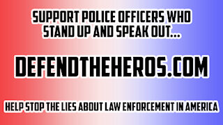Ep 20 | Help stop the lies about Law Enforcement in America