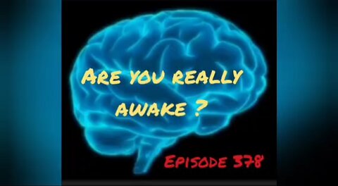 ARE YOU ACTUALLY AWAKE? WAR FOR YOUR MIND Episode 378 with HonestWalterWhite
