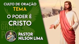 🔴 O Poder é Cristo - Pr. Nilson Lima #cultodeoração