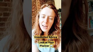UNSOLICITED ADVICE #15: CHECK YOUR PLANNER