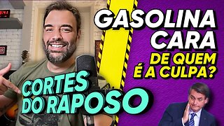 GASOLINA CARA: A CULPA É DO BOLSONARO? | Cortes do Raposo