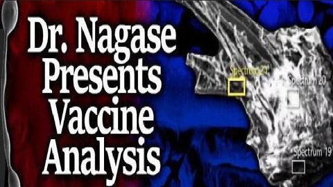 Dr. Nagase's Bombshell Findings From Vaccine Microscope & Compositional Analysis