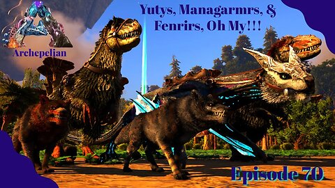In Search of: Yutys & Fenrirs, to start wtih..! - Archepelian Map - ARK Survival Evolved - Ep 70