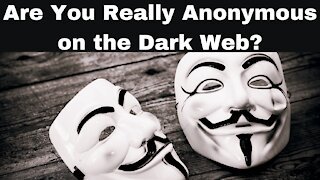 Are You Really Anonymous on the Dark Web?