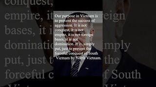 Lyndon B. Johnson Quote - Our purpose in Vietnam is to...