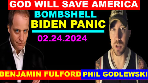 Phil Godlewski & Benjamin Fulford BOMBSHELL 02.23 💥 GOD WILL SAVE AMERICA 💥 Juan o savin