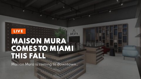 Maison Mura Comes to Miami This Fall