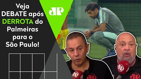 "O Palmeiras foi IMPOTENTE contra o São Paulo! E o Abel SERÁ COBRADO!" Veja DEBATE!