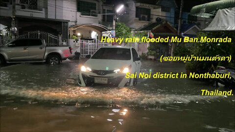 Heavy rain flooded Mu Ban Monrada (ซอยหมู่บ้านมนต์รดา) at Sai Noi district in Nonthaburi Thailand