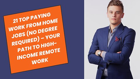 21 Top Paying Work From Home Jobs (No Degree Required) – Your Path to High-Income Remote Work