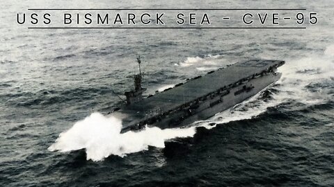 USS Bismarck Sea - CVE-95 (Escort Carrier)