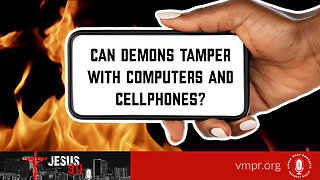 12 Jan 24, Jesus 911: Can Demons Tamper with Computers and Cellphones?