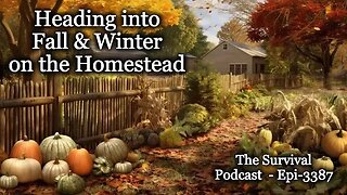 Heading into Fall & Winter on the Homestead - Epi-3387