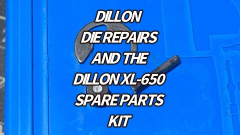Dillon Precision 9mm Sizing Die Repairs and the Dillon Machine Maintenance Spare Parts Kit.