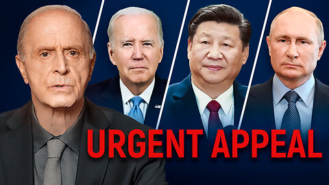 Urgent Appeal to Biden, Xi Jinping and Putin by Egon Cholakian