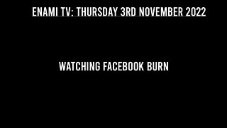 Watching Facebook Burn