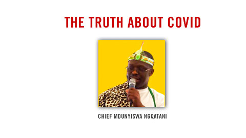 Chief Mdunyiswa Ngqatani - THE TRUTH ABOUT COVID
