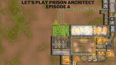 Let's play Prison Architect Episode 4