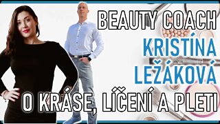 Beauty Coach Kristina Ležáková o kráse, líčení a pleti