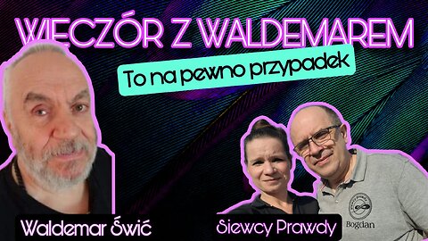 To na pewno przypadek - Waldemar Świć start 18.00