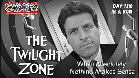 When Absolutely Nothing Makes Sense, You Might Be In The Twilight Zone