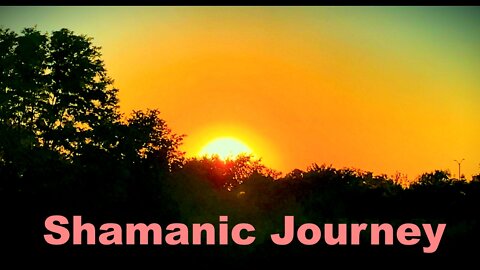 Shamanic Journey (Meditation)