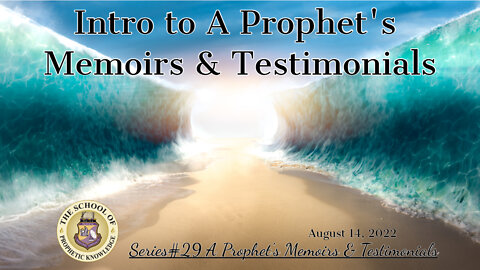 A Prophet's Memoirs & Testimonials