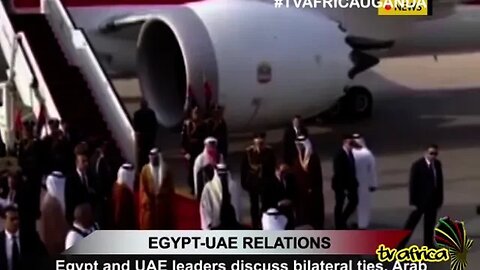 EGYPT-UAE RELATIONS: Egypt and UAE leaders discuss bilateral ties, Arab solidarity in Cairo