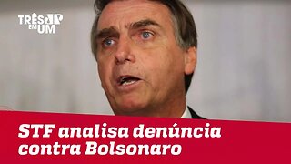 STF analisa denúncia contra Bolsonaro