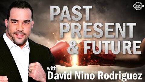 Past, Present and Future with David Nino Rodriguez | Flyover Conservatives