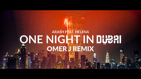 Arash Feat. Helena - One Night In Dubai (OMER J Remix) @OMERJMUSICBD | Volume Records #arashi #dubai