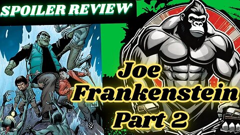 Gorillamar Reviews: Joe Frankenstein 2