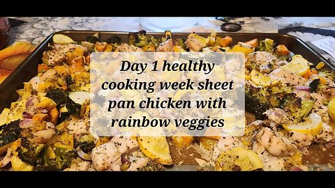 Day 1 healthy cooking week Sheet pan chicken with rainbow veggies