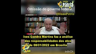 Ives Gandra Martins faz a análise das responsabilidades dos atos de 08 01 2022 em Brasília
