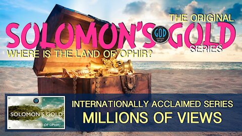 Original Solomon's Gold Series - Part 1: Where is Ophir? Philippines? Sheba, Tarshish, Havilah
