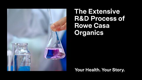 The Extensive R&D Process of Rowe Casa Organics