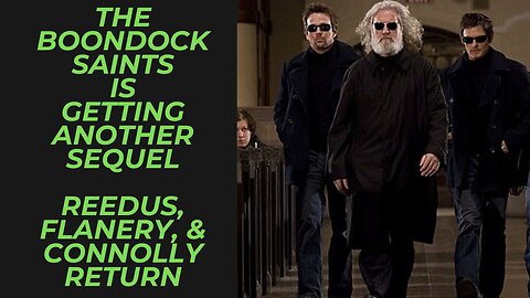 The Boondock Saints are Returning with Entire McManus Family Returning | Is This Just a Cash Grab?