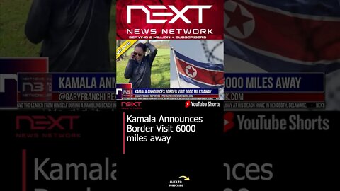 Kamala Announces Border Visit 6000 miles away #shorts