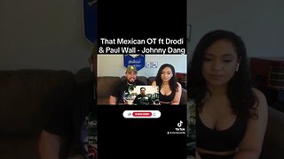 That Mexican OT - Johnny Dang (feat. Paul Wall & Drodi) (eFamily Reaction!)