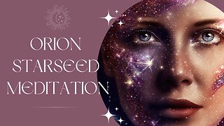 Guided meditation for Orion starseeds