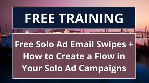 Free Solo Ad Email Swipes + How to Create a Flow in your Ad Campaign Based on What You're Promoting