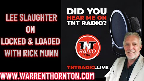 LEE SLAUGHTER ON TNT - LOCKED & LOADED WITH RICK MUNN