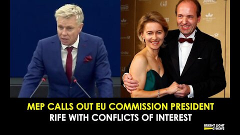 MEP CALLS OUT EU COMMISSION PRESIDENT, RIFE WITH CONFLICTS OF INTEREST