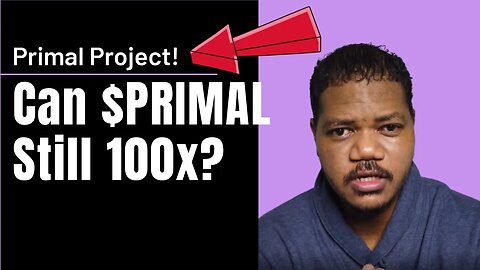 $Primal Still Has That 100x Effect But Can It Pull It Off? See These Important Primal Details ASAP!