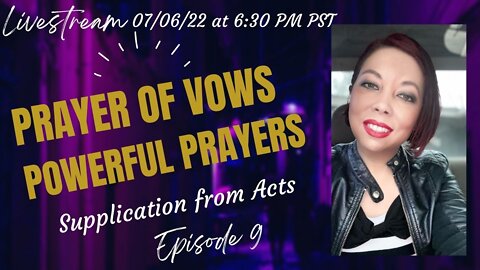 Powerful Prayers | Episode 9: Prayer of Vows (Supplication from ACTS Prayer Model)