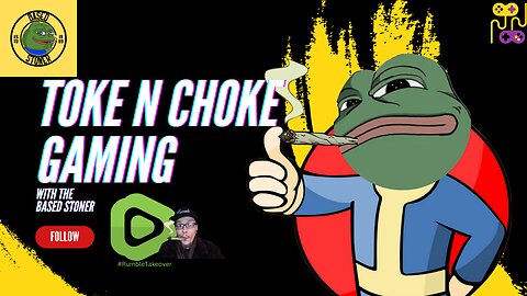 TOKE N CHOKE GAMING| get stoned, watch videos and play skyrim sound like a plan?|
