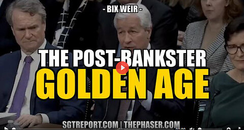 SGT REPORT - THE POST-BANKSTER GOLDEN AGE -- Bix Weir