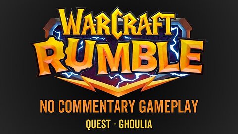 WarCraft Rumble - No Commentary Gameplay - Quest - Ghoulia