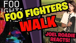 Foo Fighters (Walk) Official Video - Roadie Reacts