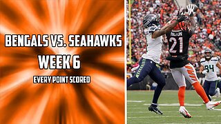 Every Point Scored in the Bengals Vs. Seahawks Week 6 Matchup